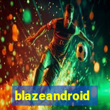 blazeandroid