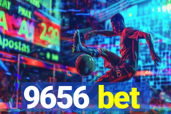 9656 bet