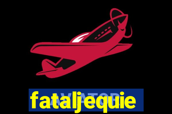 fataljequie