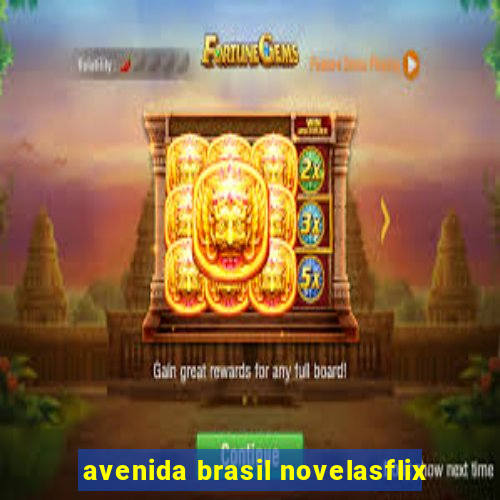 avenida brasil novelasflix