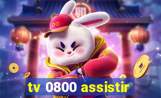 tv 0800 assistir