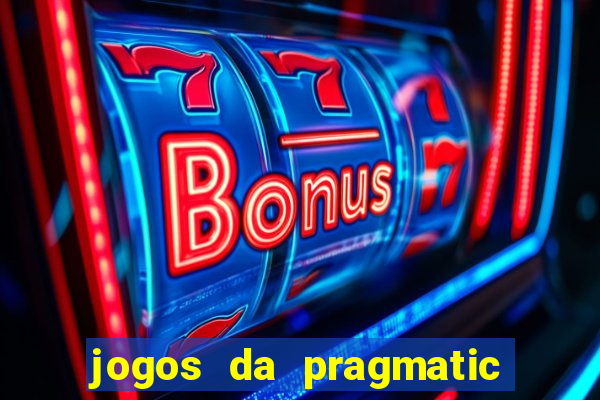 jogos da pragmatic que mais pagam