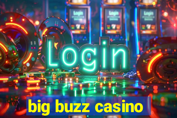 big buzz casino