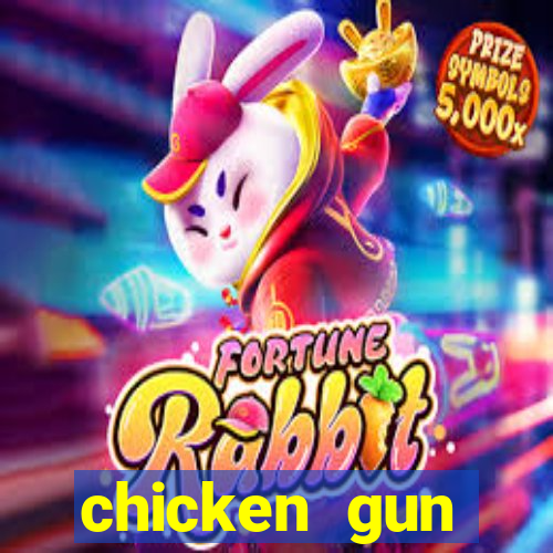 chicken gun dinheiro infinito