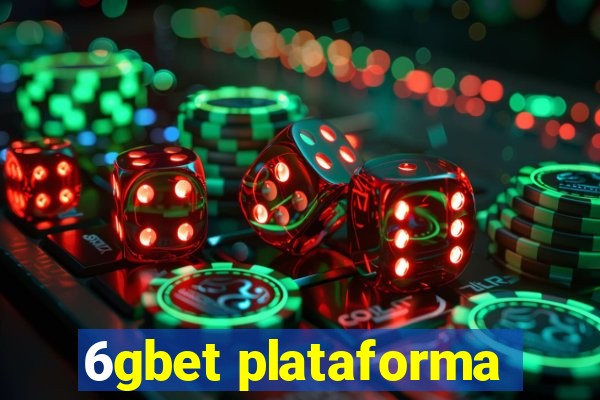 6gbet plataforma