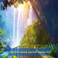 roleta russa portal zacarias