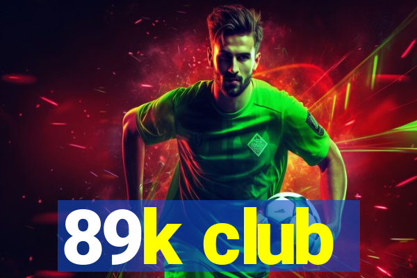 89k club