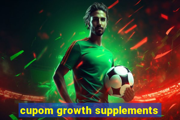 cupom growth supplements