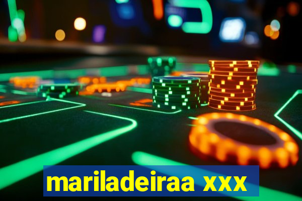 mariladeiraa xxx