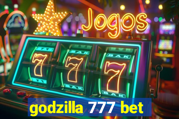 godzilla 777 bet