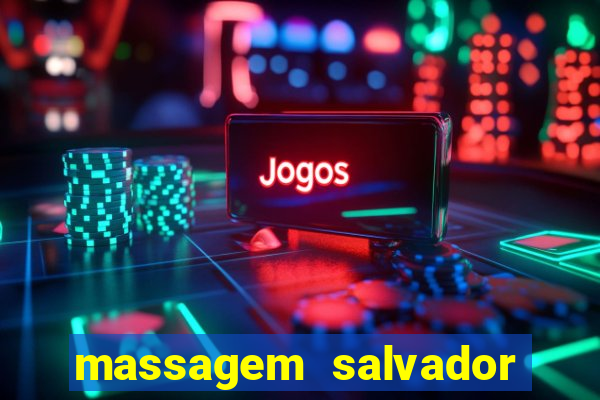 massagem salvador de bahia