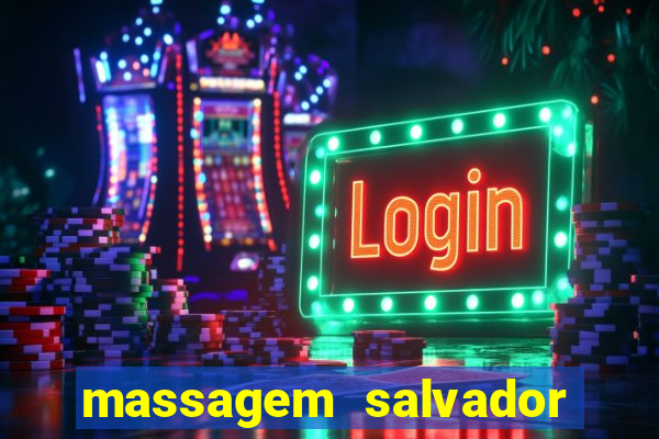 massagem salvador de bahia