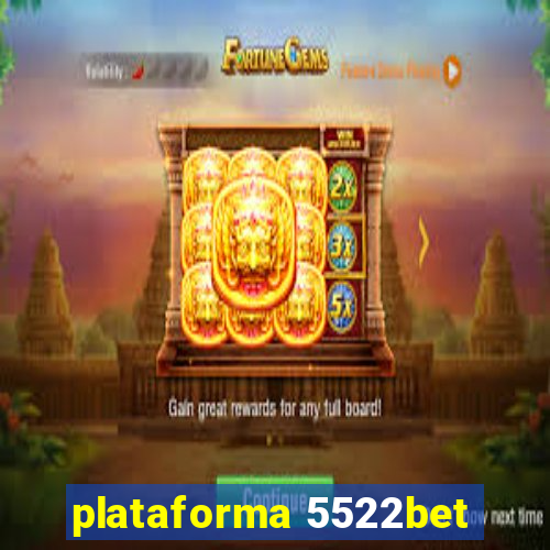 plataforma 5522bet