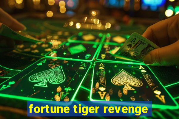 fortune tiger revenge