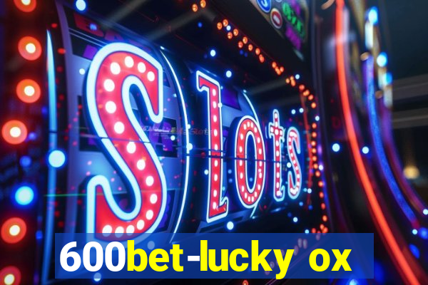 600bet-lucky ox