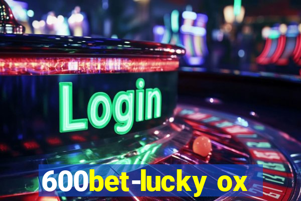 600bet-lucky ox