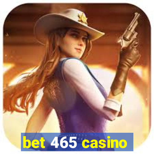 bet 465 casino