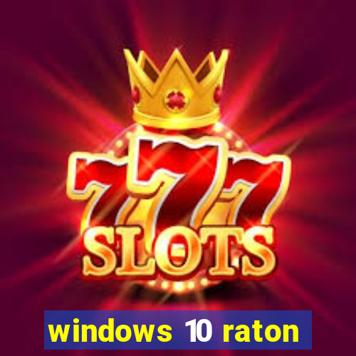 windows 10 raton