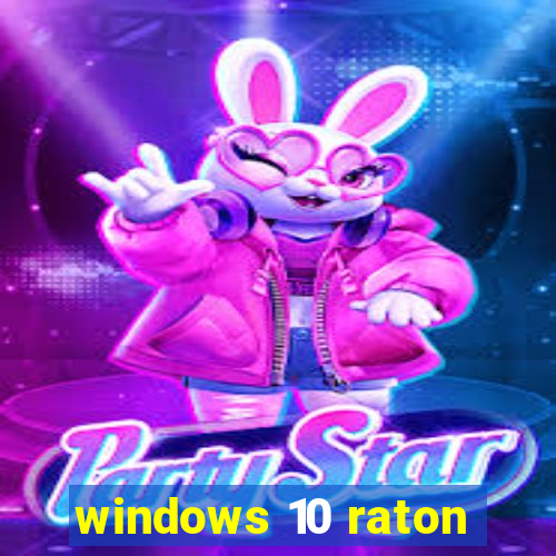 windows 10 raton