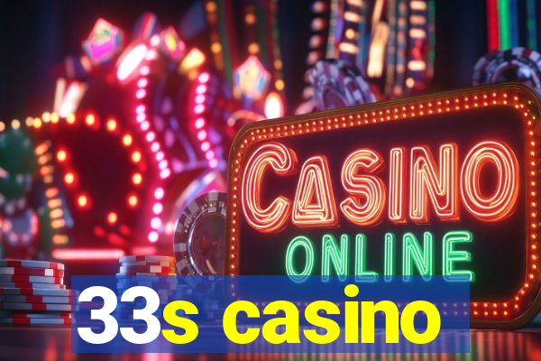 33s casino