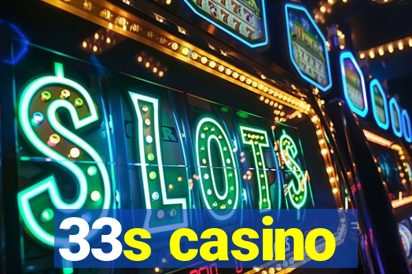 33s casino