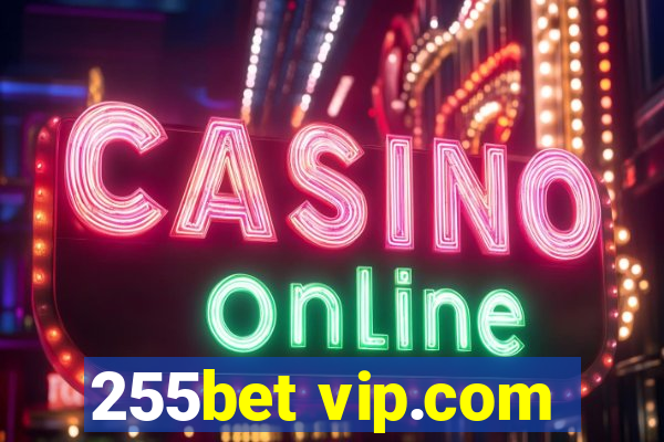 255bet vip.com