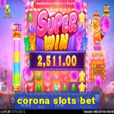 corona slots bet