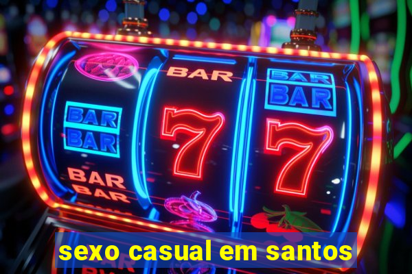 sexo casual em santos