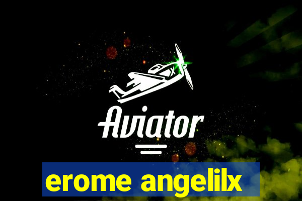 erome angelilx