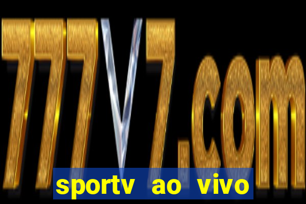 sportv ao vivo online multi