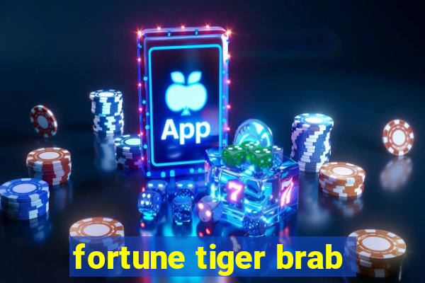 fortune tiger brab