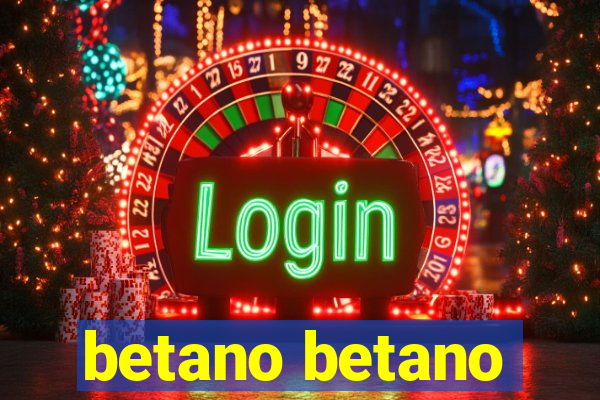 betano betano