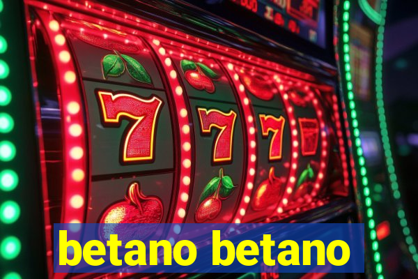 betano betano