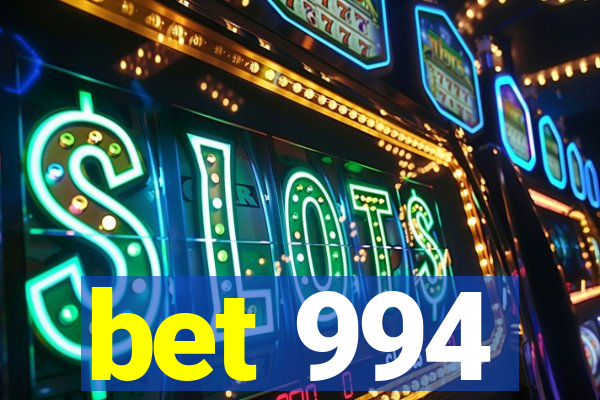 bet 994