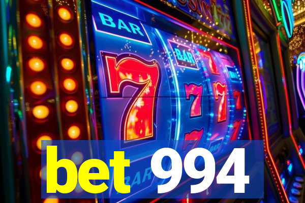 bet 994