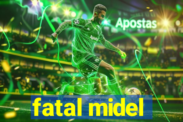 fatal midel