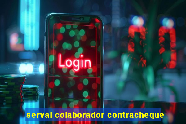 serval colaborador contracheque