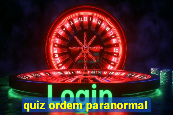 quiz ordem paranormal