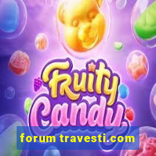 forum travesti.com