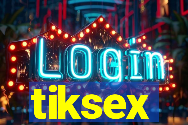 tiksex