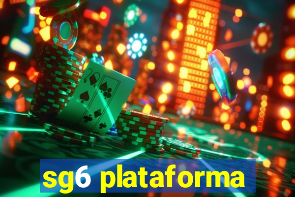 sg6 plataforma