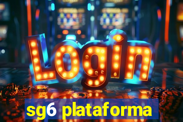 sg6 plataforma