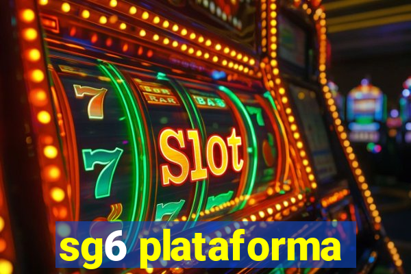 sg6 plataforma