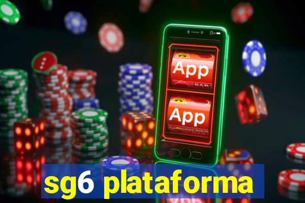 sg6 plataforma