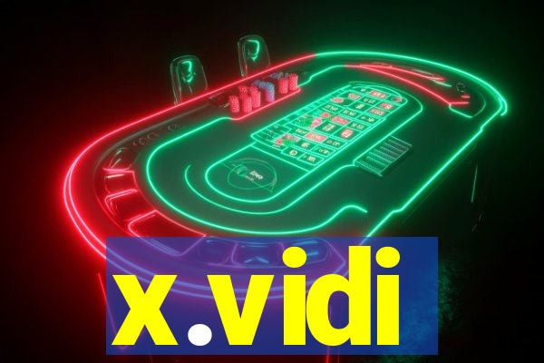 x.vidi