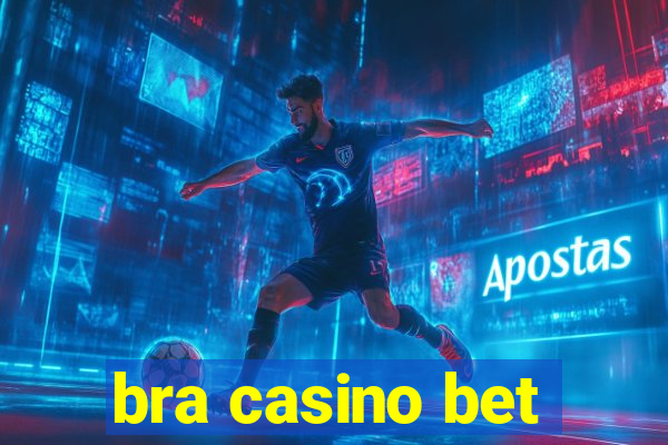 bra casino bet