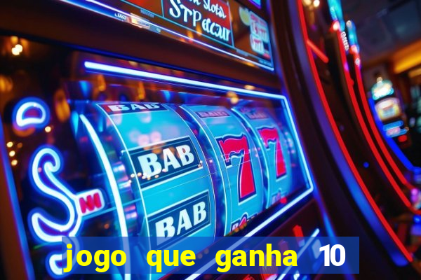 jogo que ganha 10 reais no cadastro