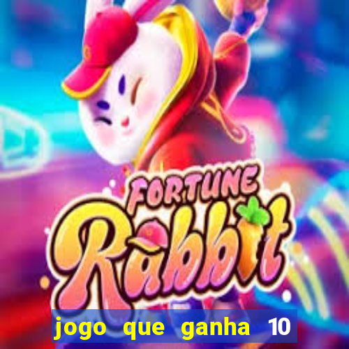 jogo que ganha 10 reais no cadastro