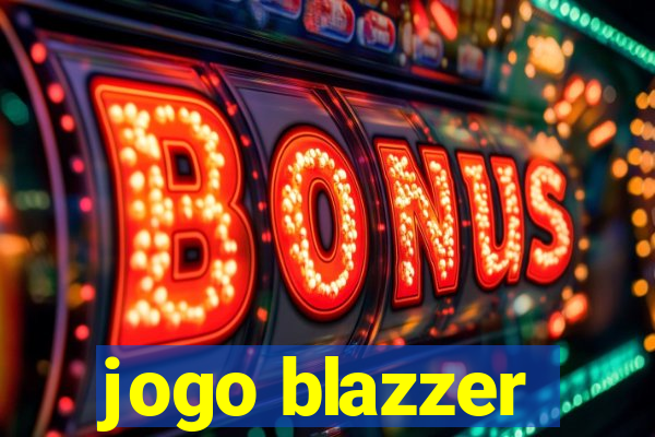 jogo blazzer