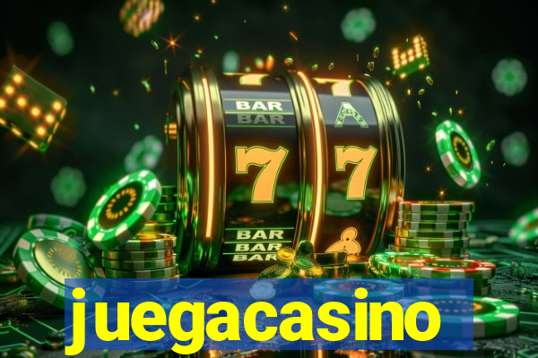 juegacasino